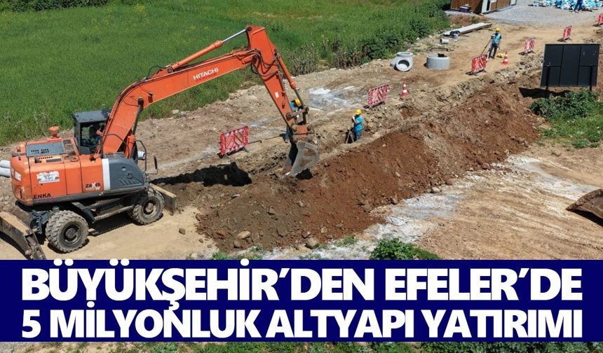 Büyükşehir’den Efeler’de 5 milyonluk altyapı yatırımı