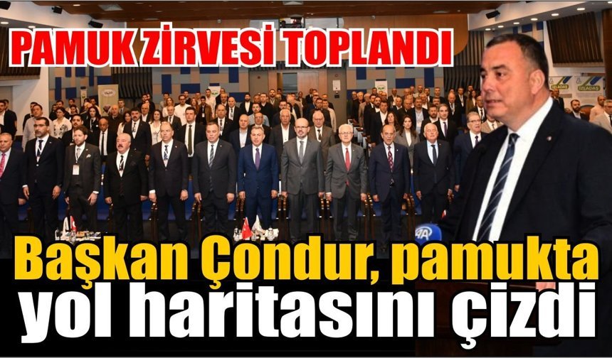 Çondur: "Türk pamuğu dünya üretiminde güçlü konumda"