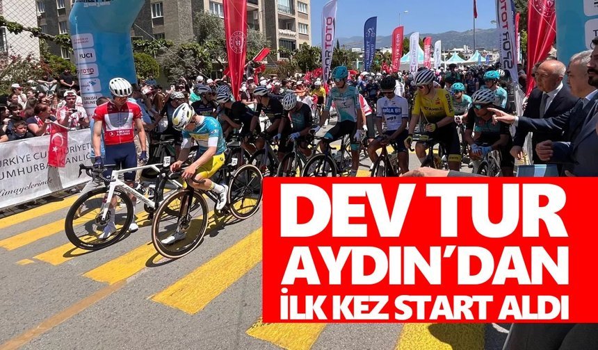 Dev tur, Aydın’dan ilk kez start aldı
