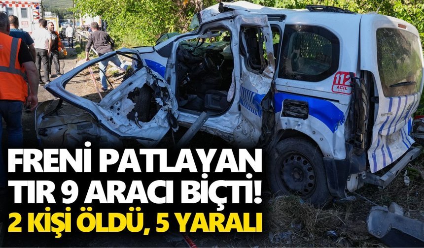 Freni patlayan tır 9 aracı biçti! 2 kişi öldü, 5 yaralı