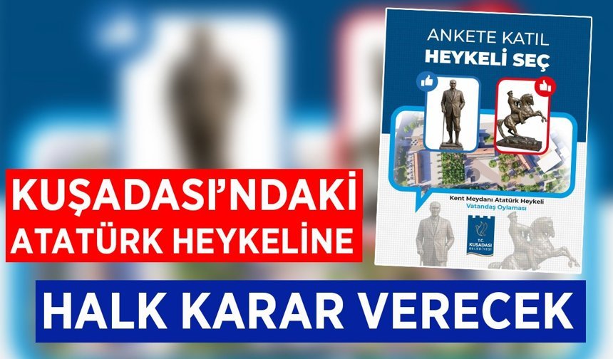 Kuşadası'ndaki Atatürk heykeline halk karar verecek