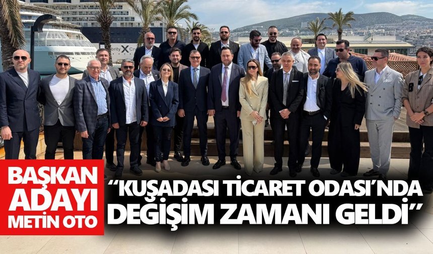 Kuşadası’nda Anıl Metin Oto adaylığını açıkladı