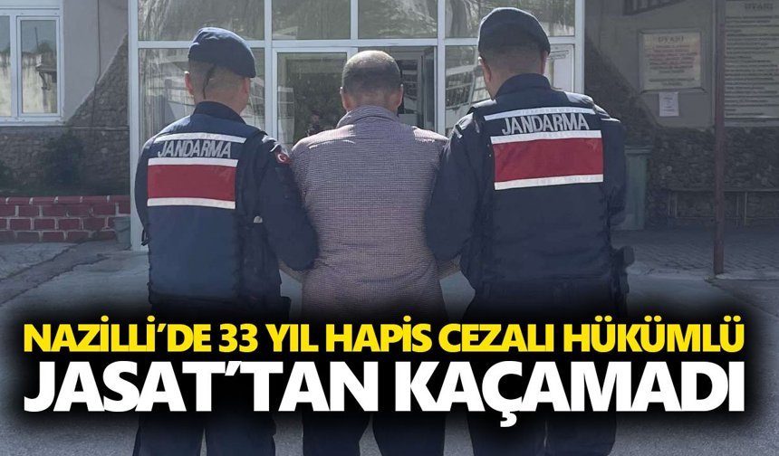Nazilli’de 33 yıl hapis cezalı hükümlü JASAT’tan kaçamadı