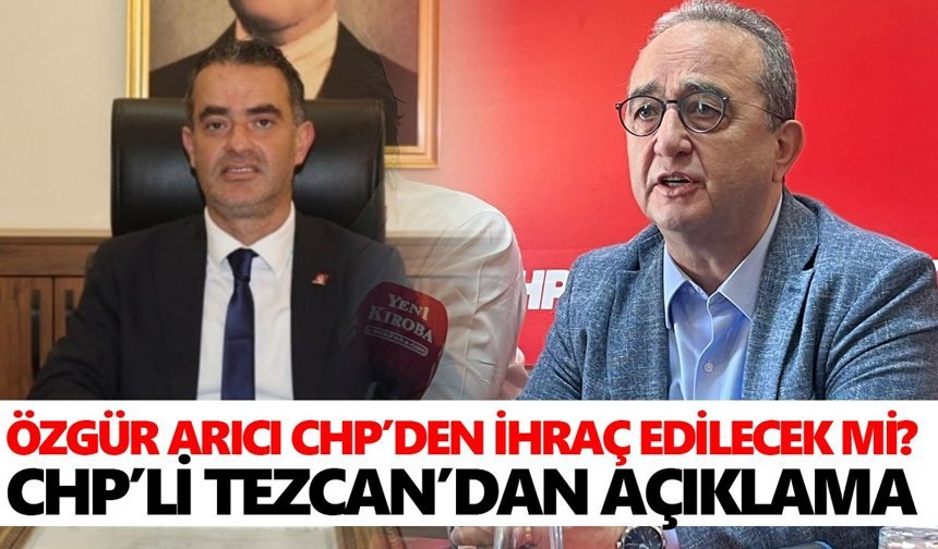 Özgür Arıcı CHP’den ihraç edilecek mi? Tezcan’dan açıklama