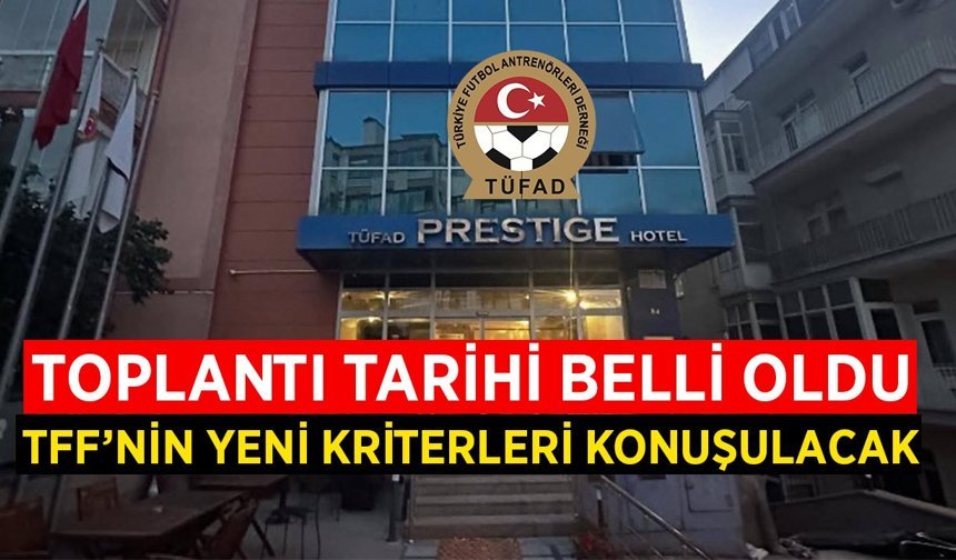 TÜFAD yönetimi Ankara’da toplanıyor: Gündem TFF’nin yeni kriterleri