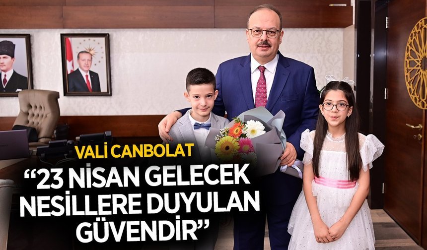 Aydın Valisi Canbolat'tan 23 Nisan mesajı