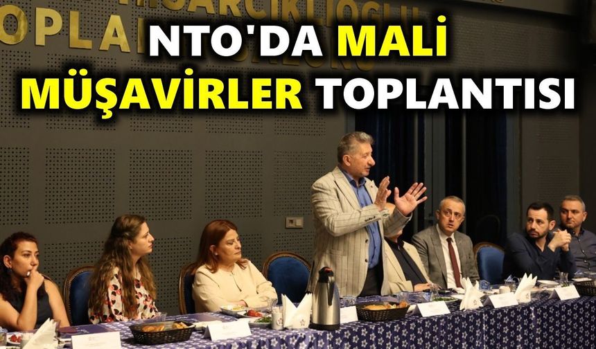 NTO'da mali müşavirler toplantısı