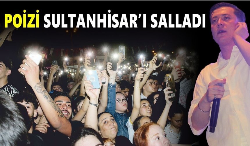 Poizi Sultanhisar’ı salladı