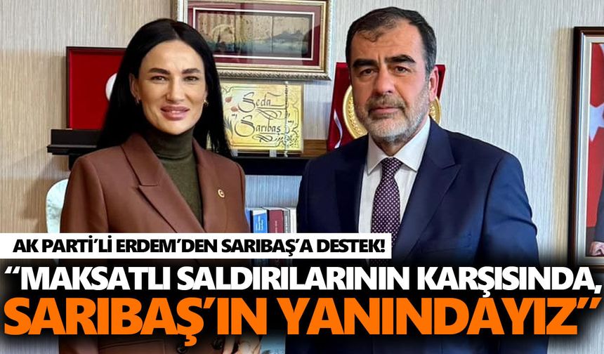 AK Parti’li Erdem’den Sarıbaş’a destek!