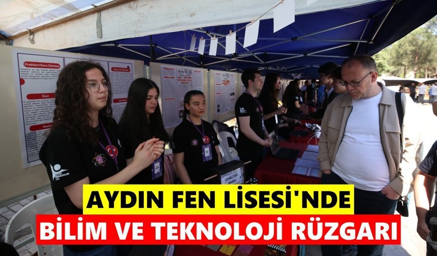 Aydın Fen Lisesi’nde bilim ve teknoloji rüzgarı