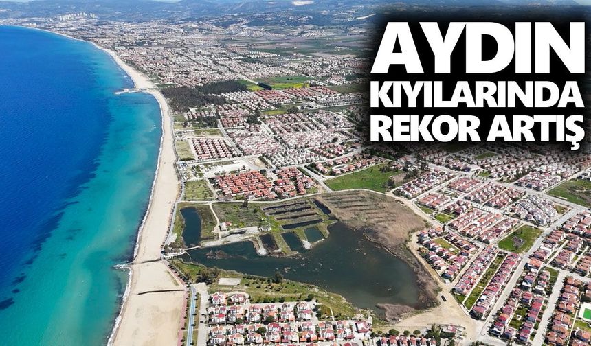 Aydın kıyılarında rekor artış