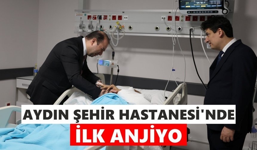 Aydın Şehir Hastanesi'nde ilk anjiyo