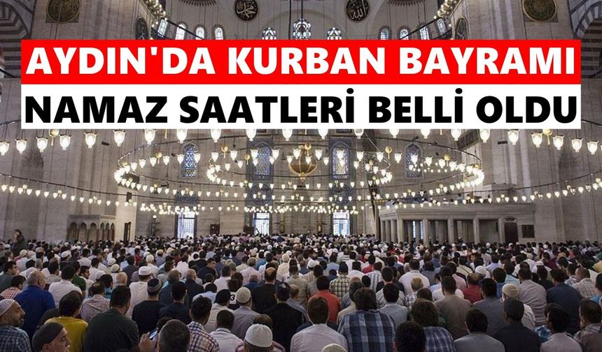 Aydın’da Kurban Bayramı namaz saatleri belli oldu