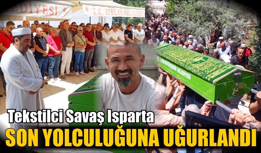 Aydın’da Savaş Isparta’ya son görev