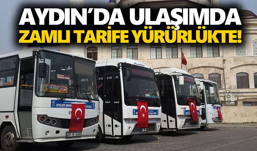 Aydın’da ulaşımda zamlı tarife yürürlükte!
