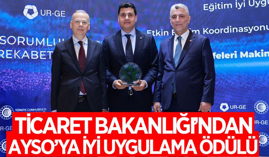 Ticaret Bakanlığı'ndan AYSO'ya 'İyi uygulama ödülü'