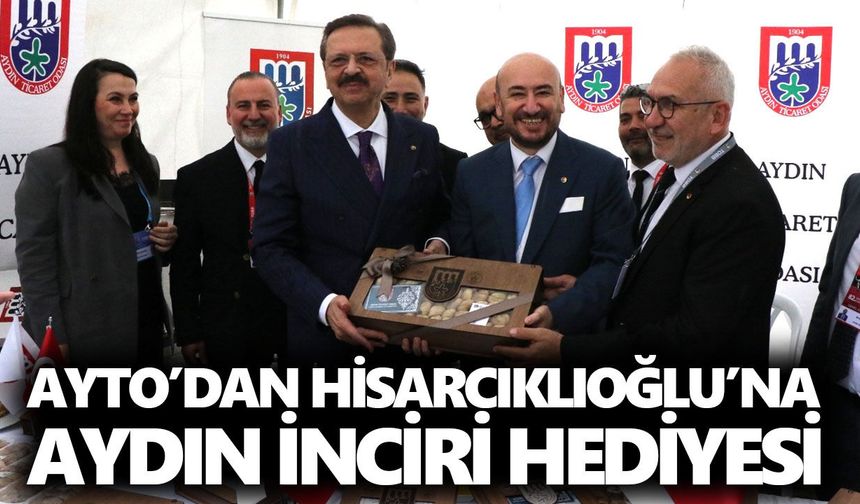 AYTO’dan Hisarcıklıoğlu’na Aydın inciri hediyesi