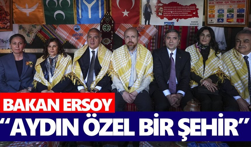 Bakan Ersoy: “Aydın özel bir şehir”