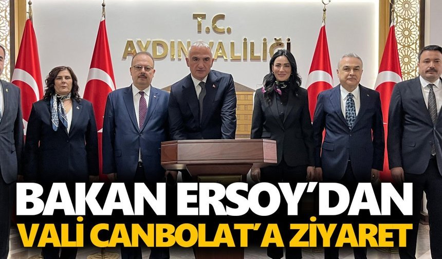 Bakan Ersoy’dan Vali Canbolat’a ziyaret