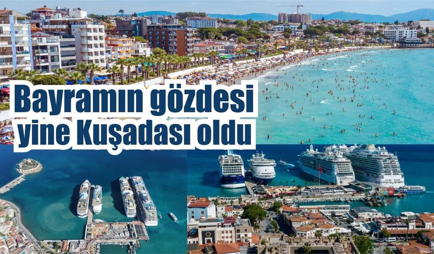 Bayramda 1 Milyon ziyaretçi Kuşadası’na akın etti