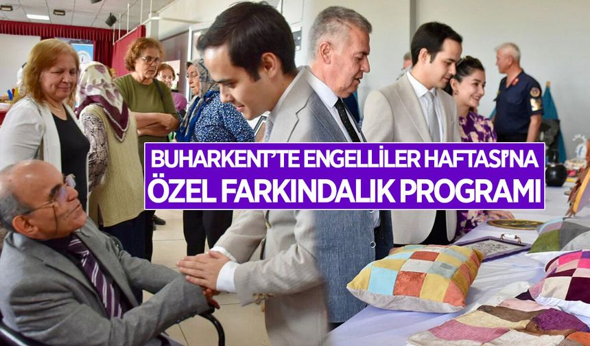 Buharkent’te Engelliler Haftası’na özel farkındalık programı