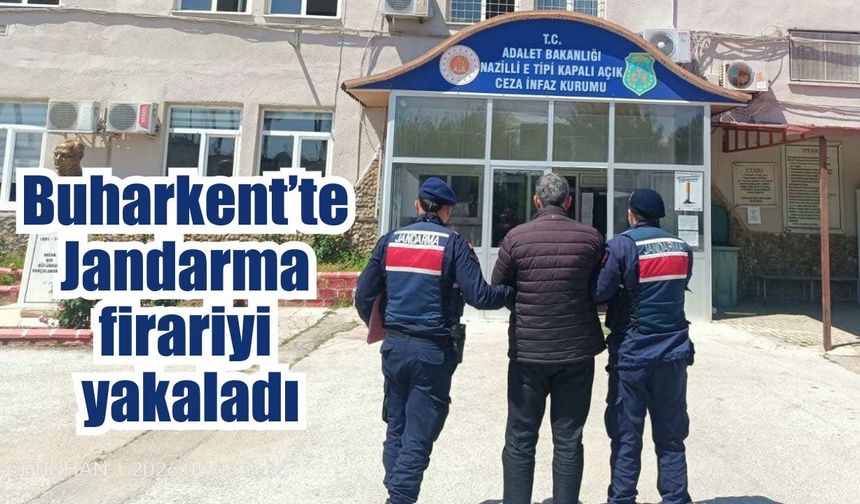 Buharkent’te 11 yıl 5 ay hapis cezası bulunan hükümlü yakalandı