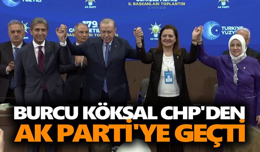Burcu Köksal CHP'den AK Parti'ye geçti