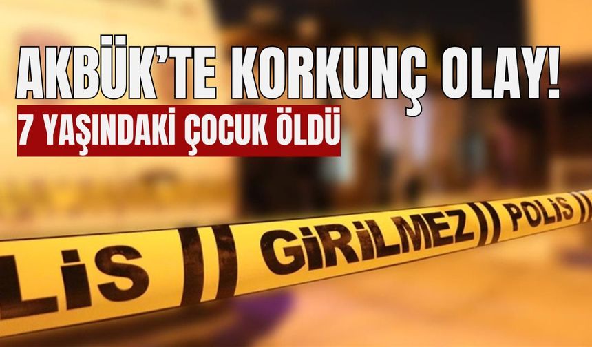 Didim’de kahreden olay: 7 yaşındaki çocuk hayatını kaybetti