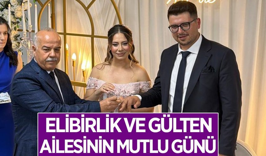 Elibirlik ve Gülten ailesinin mutlu günü