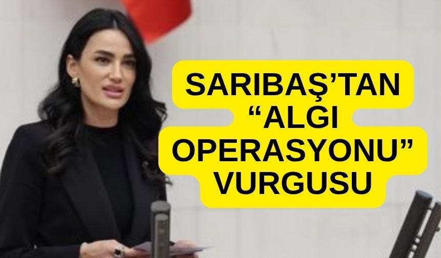 AK Parti’li Sarıbaş’tan iddialara ilişkin ilk açıklama