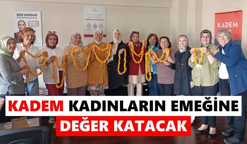 KADEM kadınların emeğine değer katacak