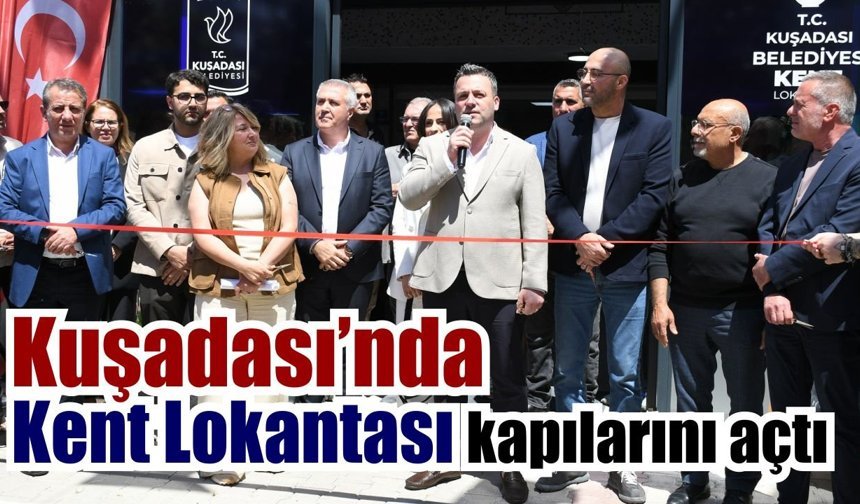 Kuşadası’nda Kent Lokantası kapılarını açtı