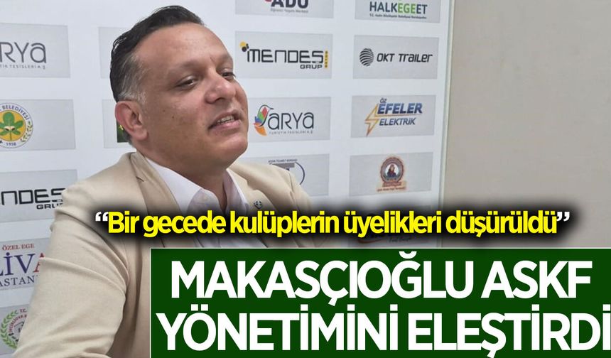 Makasçıoğlu'ndan ASKF yönetimine üyelik ve şeffaflık sorgusu