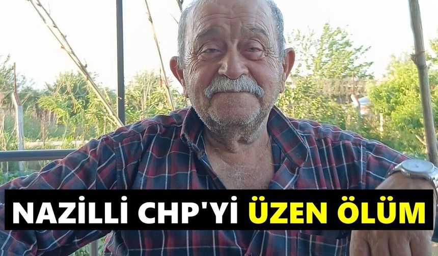 Nazilli CHP'yi üzen ölüm