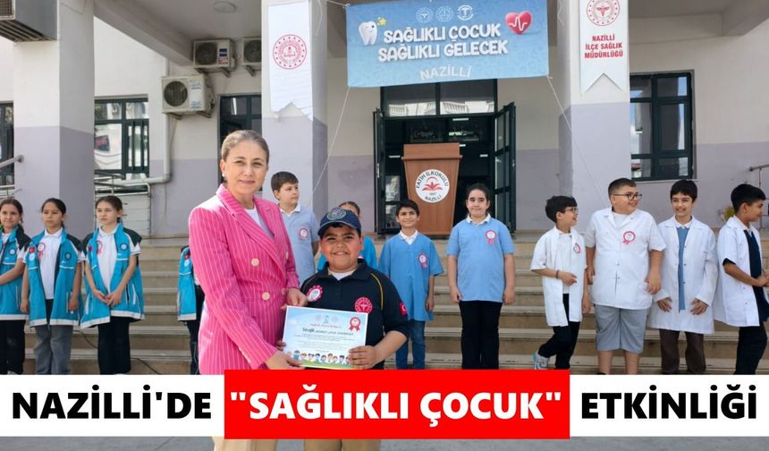 Nazilli'de "Sağlıklı çocuk" etkinliği