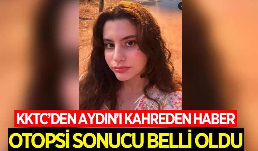 Kuşadalı Buse Kara’dan kahreden haber: Otopsi sonucu açıklandı