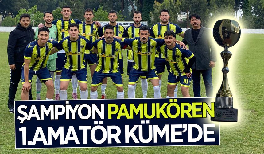 Şampiyon Pamukörenspor 1.Amatör Küme'de