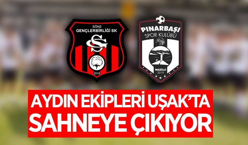 Aydın temsilcileri Uşak'ta sahneye çıkıyor