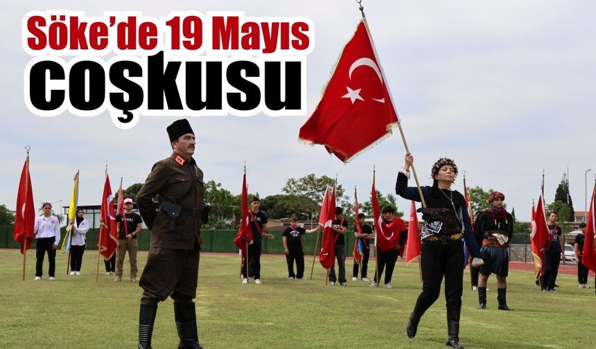 Söke’de 19 Mayıs coşkusu yeni stadyumda yaşandı