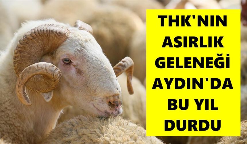 THK’nın asırlık geleneği Aydın’da bu yıl durdu