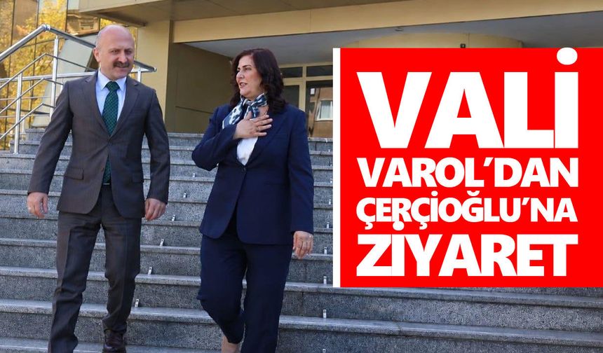 Vali Varol’dan Başkan Çerçioğlu’na ziyaret