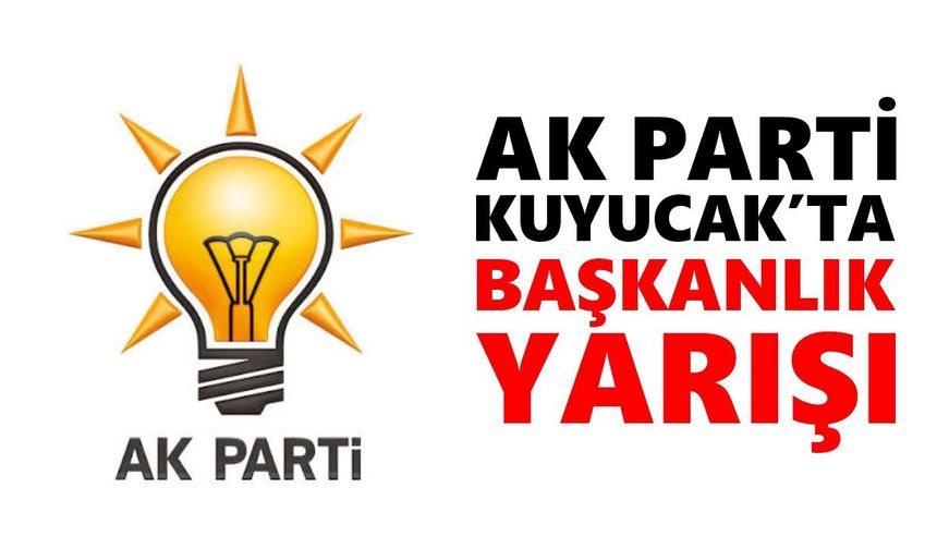 AK Parti Kuyucak’ta yeni başkan arayışı