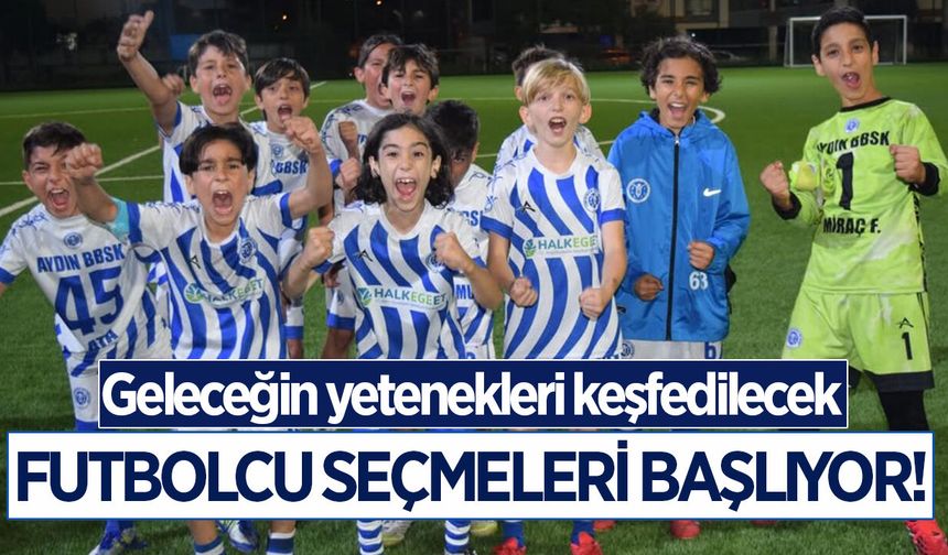 Aydın BBSK'de futbolcu seçmeleri başlıyor