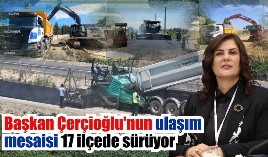 Aydın Büyükşehir’den ilçe ilçe ulaşım yatırımı