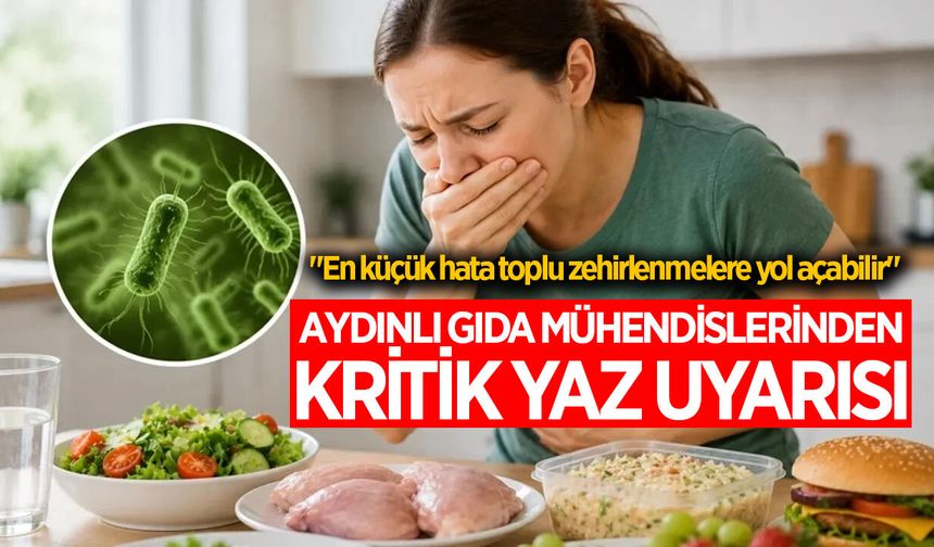 Aydınlı Gıda Mühendislerinden kritik yaz uyarısı