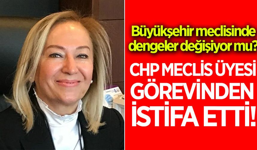 Aydın’da CHP’li Gürsoy, meclis üyeliğinden istifa etti
