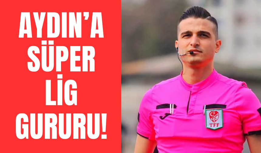 Aydınlı hakem Kaan Kara Süper Lig’de!