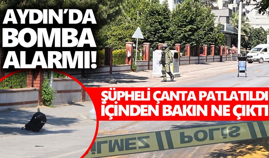 Aydın’da bomba alarmı! Şüpheli çanta patlatıldı, içinden bakın ne çıktı