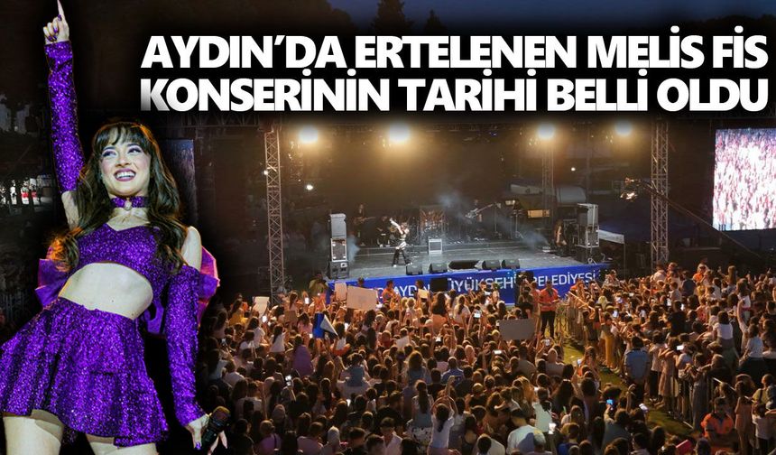 Aydın’da ertelenen Melis Fis konserinin tarihi belli oldu
