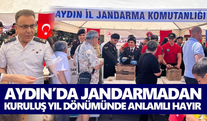 Aydın’da jandarmadan kuruluş yıl dönümünde anlamlı hayır